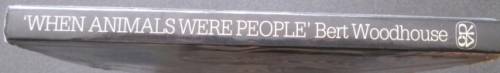 When Animals Were People by Bert Woodhouse