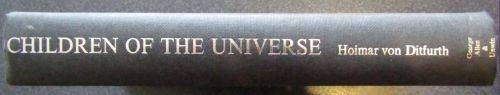 Children of the Universe by Hoimar Von Ditfurth, Translated by Jan Van Heurck FIRST EDITION