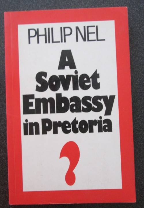 A Soviet Embassy in Pretoria? by Philip Nel - First Edition, RARE FIND