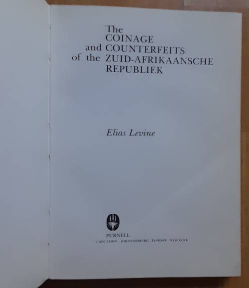 The Coinage and Counterfeits of the Zuid-Afrikaansche Republiek Elias Levine