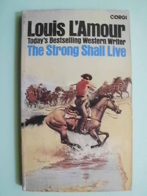 The Strong Shall Live - by Louis L'Amour (Paperback)