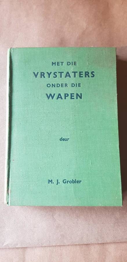 RARE ABW `MET DIE VRYSTATERS ONDER DIE WAPEN` BOOK MJ GROBLER FIRST PRINT