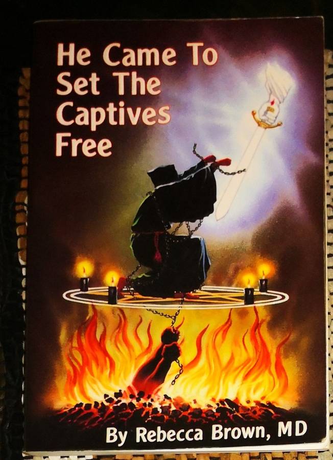 - Rebecca Brown He Came To Set The Captives Free