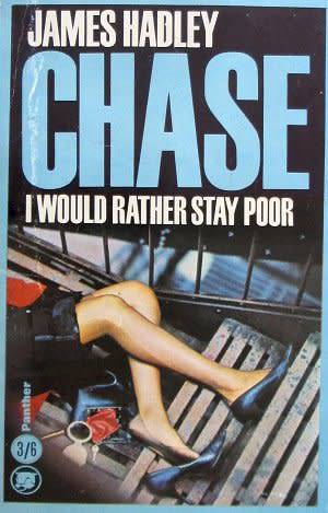 James Hadley Chase - I would rather stay poor