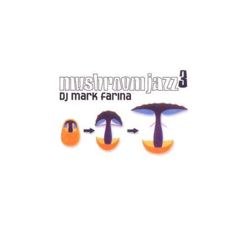 DJ Mark Farina - Mushroom Jazz 3 CD (IMPORT) Excellent Condition