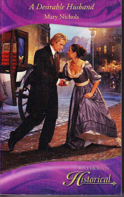 A DESIRABLE HUSBAND, by Mary Nichols, Mills and Boon Historical Romance, paperback almost new