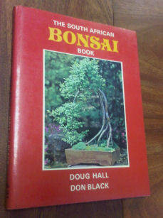 The South African Bonsai Book  by Hall, D. & Black, D.