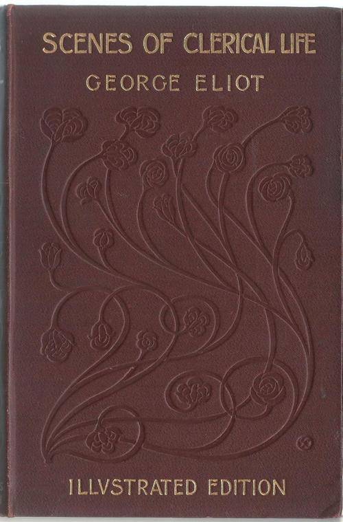 SCENES OF CLERICAL LIFE: George Eliot **1899 Illustrated Edition**