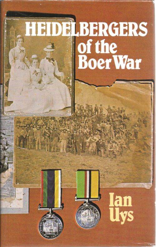 HEIDELBERGERS OF THE BOER WAR **Ian Uys**