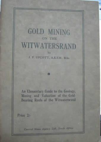 Gold Mining on the Witwatersrand **1941 Edition**