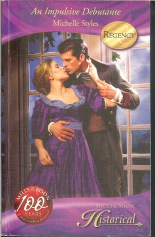 Mills and Boon Historical-Michelle Styles-An Impulsive Debutante