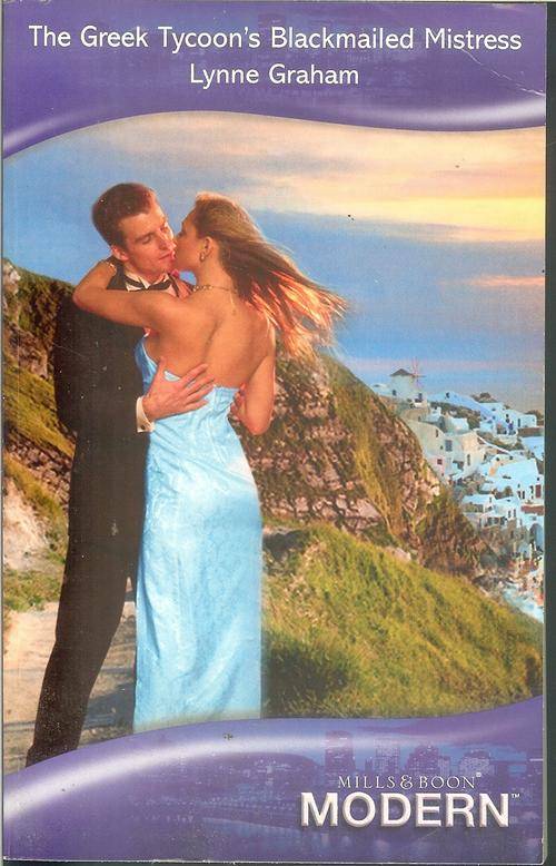 Mills & Boon Modern -The Greek Tycoon's Blackmailed Mistress-Lynne Graham  07.09