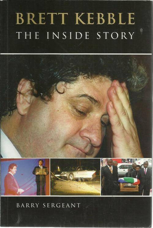 Barry Sargeant-Brett Kebble The inside Story (Soft cover)