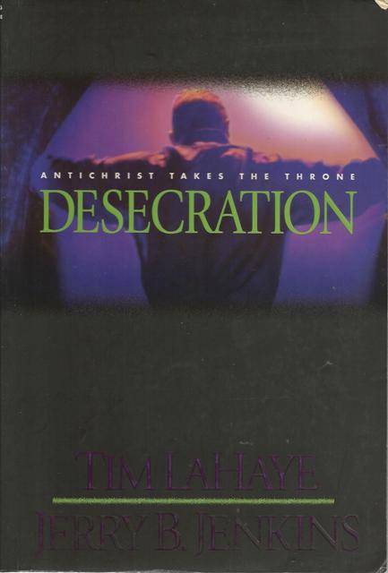 Tim Lahaye and Jerry B.Jenkins-Desecration (Soft cover)