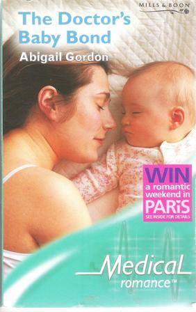 Mills & Boon Medical Romance-Abigail Gordon The Doctor's Baby bond