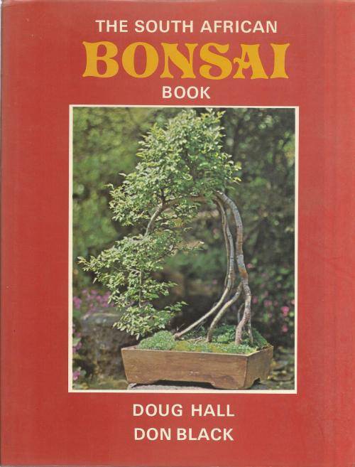 Doug Hall & Don Black The South African Bonsai Book (Hard cover)