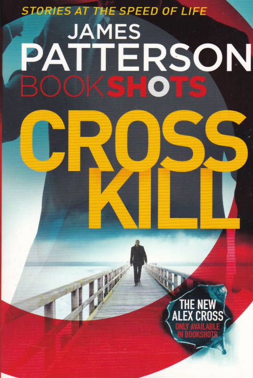 James Patterson Cross Kill (Bookshots)