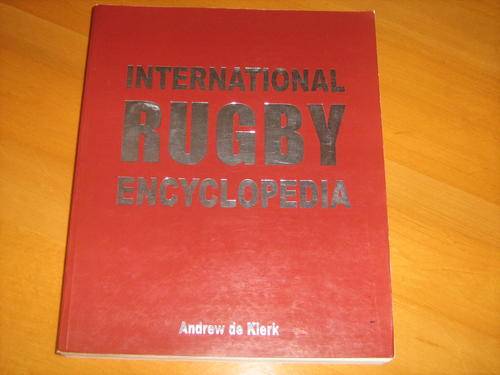 INTERNATIONAL RUGBY ENCYCLOPEDIA. AWESOME BOOK!! GREAT CONDITION. A MUST HAVE!!!!!