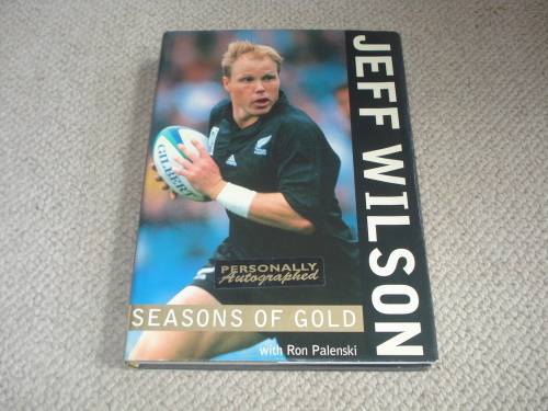 SCARCE BOOK " SEASONS OF GOLD " SIGNED BY ALL BLACKS STAR JEFF WILSON-READ POSTAGE BELOW