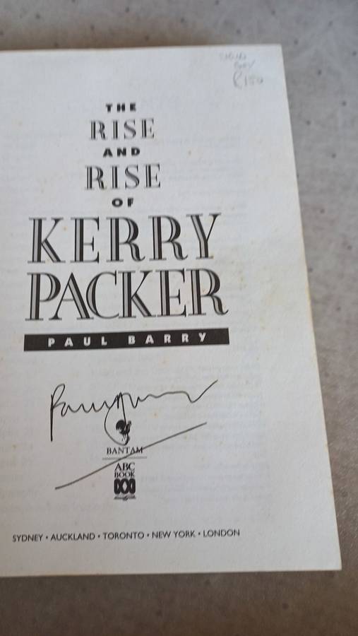 THE RISE AND RISE OF KERRY PACKER-AUSTRALIA`S RICHEST MAN-SIGNED COPPY !!