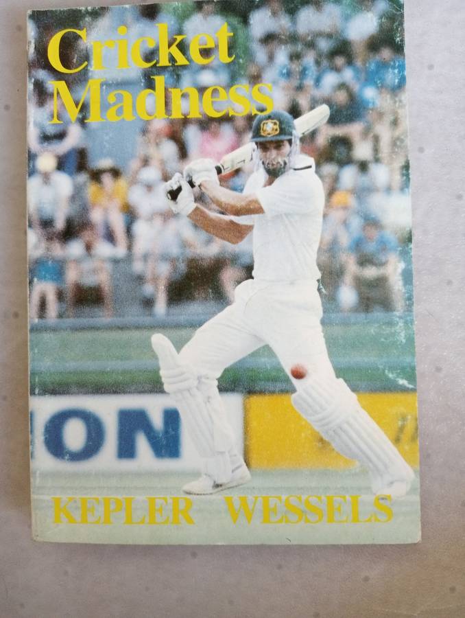 A SCARCE CRICKET BOOK ` CRICKET MADNESS ` SIGNED BY KEPLER WESSELS LIGHT EVEN FOXING