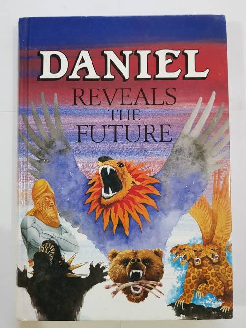 Daniel Reveals The Future by Robert J. Wieland