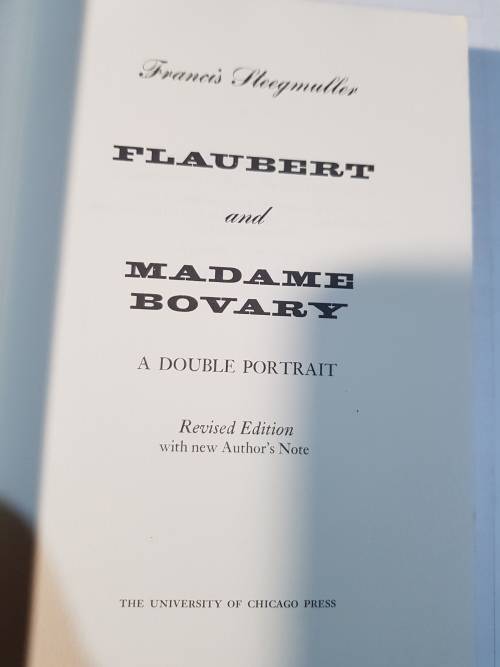 Flaubert and Madame Bovary by Francis Steegmuller