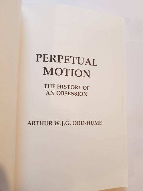 Perpetual Motion, The History of an Obsession by Arthur W.J.G. Ord-Hume