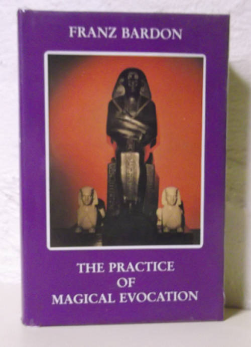 The Practice of Magical Evocation - Franz Bardon - Hardcover