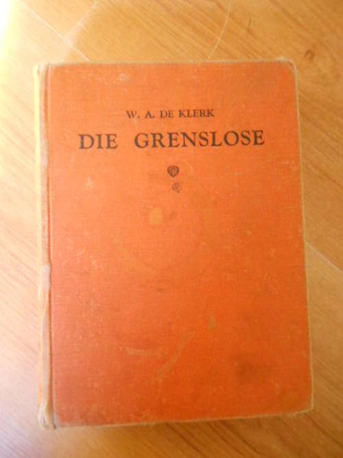 KLERK, W.A. de - Die Grenslose - (Hardeband)