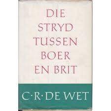 WET, C.R. - Die Stryd Tussen Boer en Brit - (Mooi Hardeband in Stofomslag)