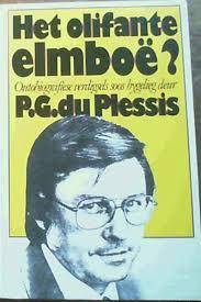 PLESSIS, P.G. du - Het Olifante Elmboe? : Outobiografiese verdigsels soos bygelieg deur -(Sagteband)
