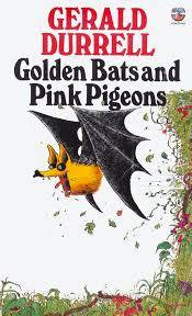 DURRELL, Gerald - Golden Bats & Pink Pigeons - (Paperback) *