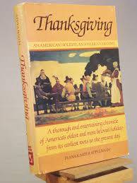 APPELBAUM, Diana K.- Thanksgiving: An American Holiday, an American History - (Hardcover in Wrapper)