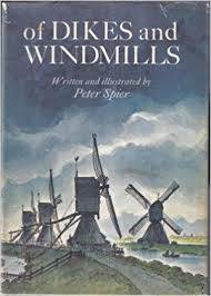 SPIER, Peter - Of Dikes and Windmills - (Hardcover in Wrapper)