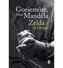 MAN - GRANGE, Zelda le - Goeiemôre Mnr. Mandela - (Pragtige Sagteband)