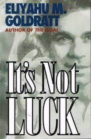 GOLDRATT, Euyahu M. - It`s not Luck - (Excellent Paperback)
