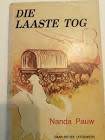 PAUW, Nanda - Die Laaste Tog - (Hardeband in Stofomslag)