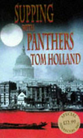 HOLLAND, Tom - Supping With Panthers - (Excellent Hardcover in Wrapper)