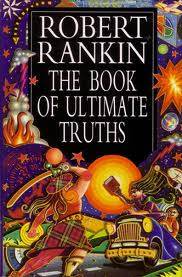 RANKIN, Robert - The Book of Ultimate Truths - (Hardcover in Wrapper)