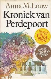 LOUW. Anna M. - Kroniek van Perdepoort - (Sagteband)