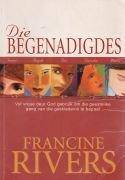 RIVERS, Francine - Die Begenadigdes - (Sagteband)