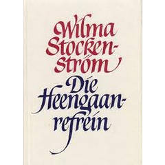 STOCKENSTROM, Wilma - Die Heengaanrefrein - (1st Uitgawe Hardeband) [cons.]