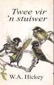 HICKEY, W.H. - Twee vir 'n Stuiwer * - (Sagteband)