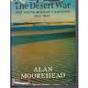 MOORHEAD, Alan - The Desert War - The North African Campaign 1940 >1943 - (H/C in Wrapper) *