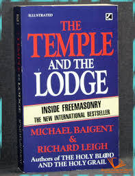 BAIGENT, Michael & LEIGH, Richard - The Temple and the Lodge : Inside Freemasonry - (Paperback)