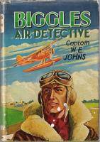 JOHNS, W.E. - Biggles Air Detective - (Hardcover in Wrapper)