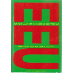 VRIES, A.H. [Samesteller] - Eeu : Honderd Jaar van Afrikaanse Kortverhale - (Sagteband)