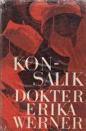 KONSALIK, Heinz G. - Dokter Erika Werner - (Hardeband in Stofomslag)