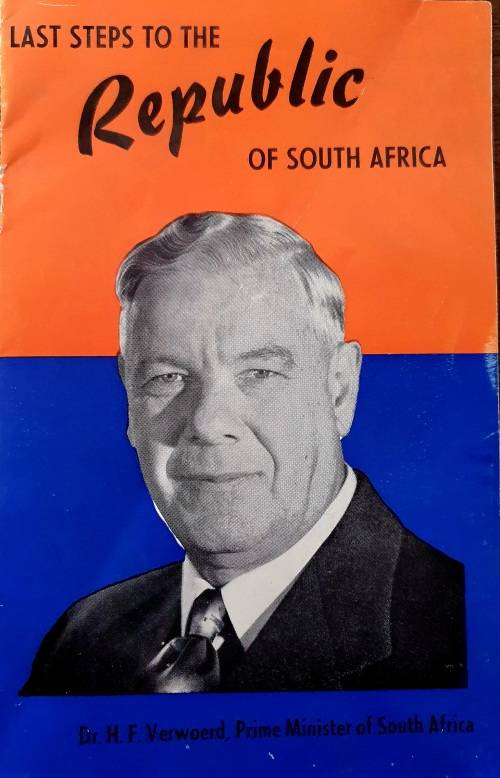 DR.H.F.VERWOERD. 1960 LAST STEPS TO THE REPUBLIC OF SOUTH AFRICA